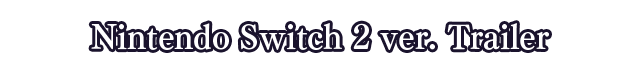 Nintendo Switch 2 ver. Trailer