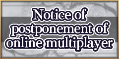 Notice of postponement of online multiplayer